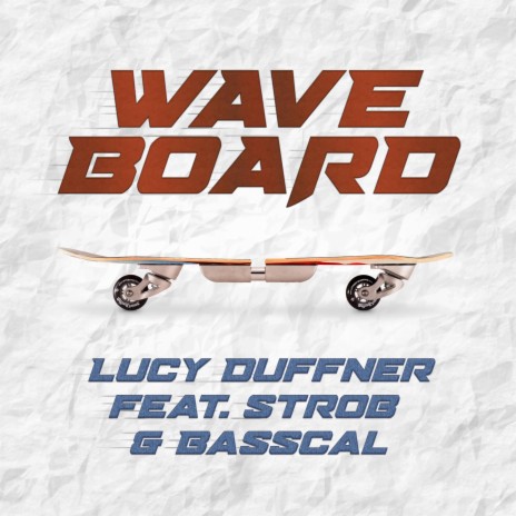 Waveboard ft. Strob & Basscal