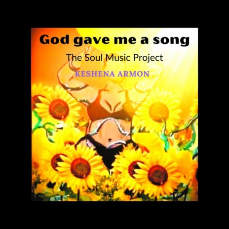 God gave me a song