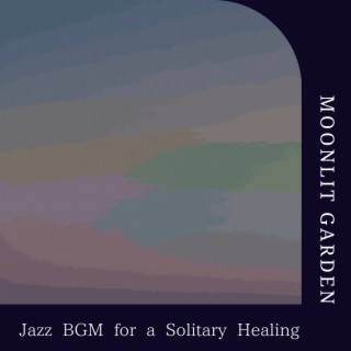 Jazz Bgm for a Solitary Healing