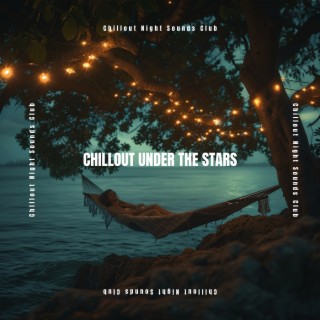 Chillout Under the Stars