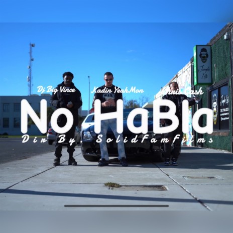 No Habla ft. Kadin Yeahmon & Dj Big Vince | Boomplay Music