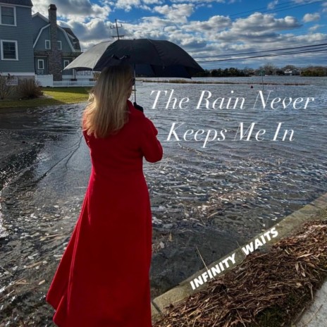 The Rain Never Keeps Me In | Boomplay Music