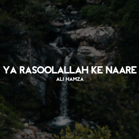 Ya Rasoolallah Ke Naare | Boomplay Music