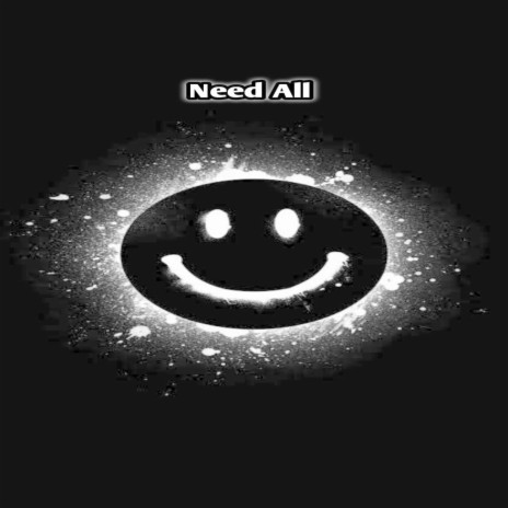 Need All | Boomplay Music