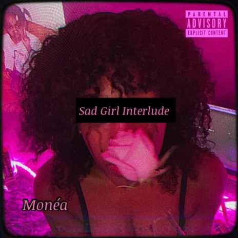 Sad Girl Interlude | Boomplay Music