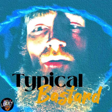 Typical Bastard | Boomplay Music