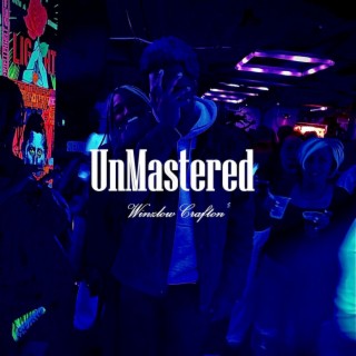 UnMastered