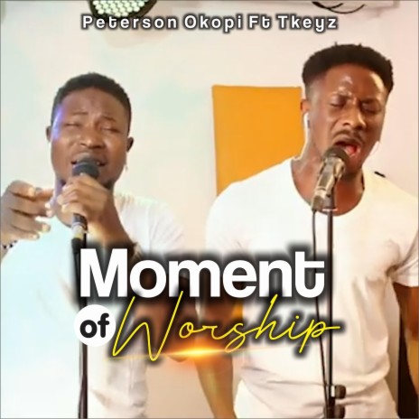 Moment of Worship (feat. Tkeyz) | Boomplay Music