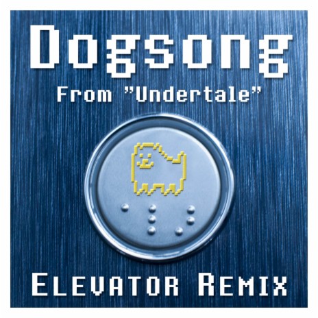 Dogsong (From Undertale) (Elevator Remix) ft. David Russell | Boomplay Music