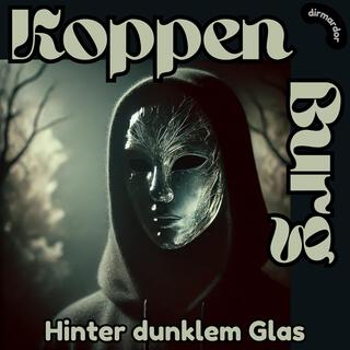 Hinter Dunklem Glas