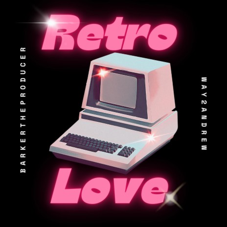 retro love ft. Way Too Andrew | Boomplay Music