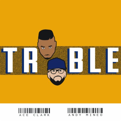 Trouble ft. Andy Mineo | Boomplay Music