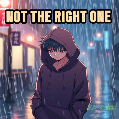 Not The Right One | Boomplay Music