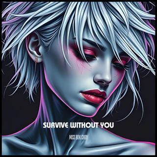 Survive Without You