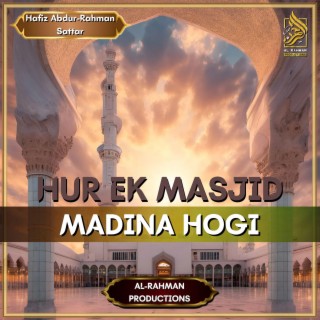 Hur Ek Masjid Madina Hogi