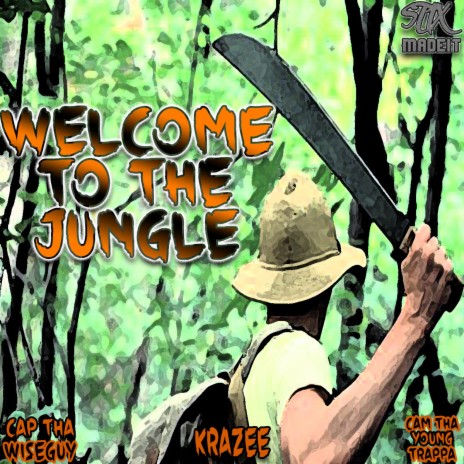 WELCOME TO THE JUNGLE ft. CAM THA YOUNG TRAPPA, KRAZEE & PROD. BY STIX | Boomplay Music