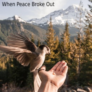 When Peace Broke Out
