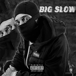 Big Slow lyrics | Boomplay Music