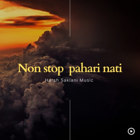 Non Stop Pahari Naati ft. Kuldeep Sharma | Boomplay Music