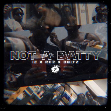 Not a Datty ft. CG | Boomplay Music