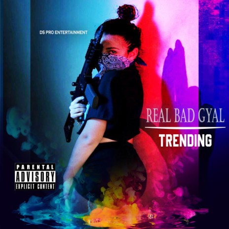 Real Bad Gyal | Boomplay Music