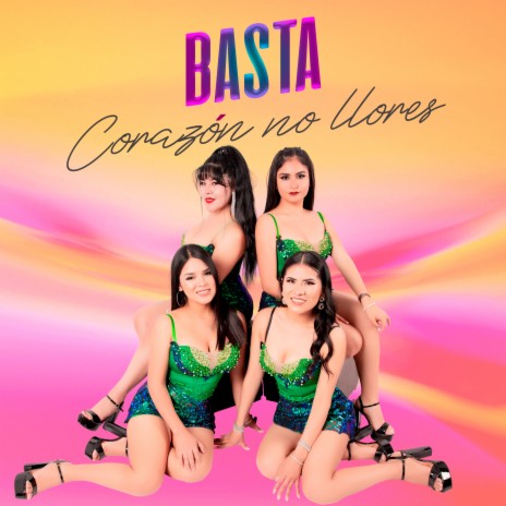 Basta Corazón No Llores | Boomplay Music