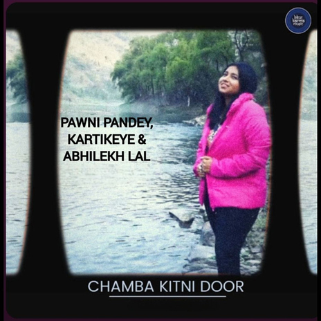 Chamba Kitni Door ft. Kartikeye & Abhilekh Lal | Boomplay Music