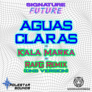 Aguas Claras (K'ala Marka (RafG Remix)