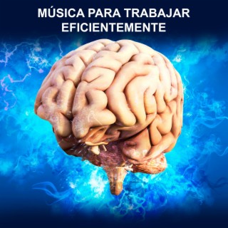 Música Para Trabajar Eficientemente