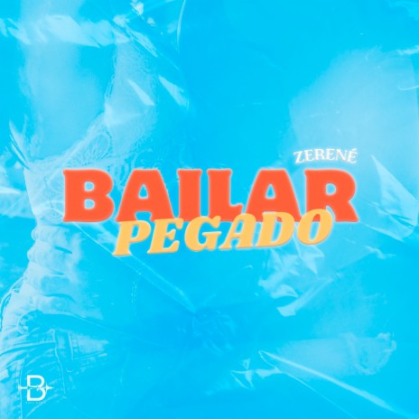 Bailar Pegado | Boomplay Music