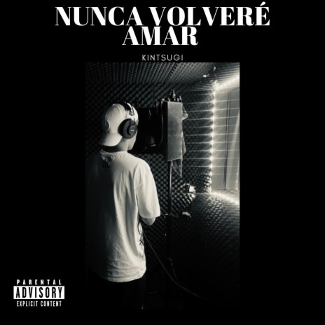 NUNCA VOLVERÉ AMAR | Boomplay Music