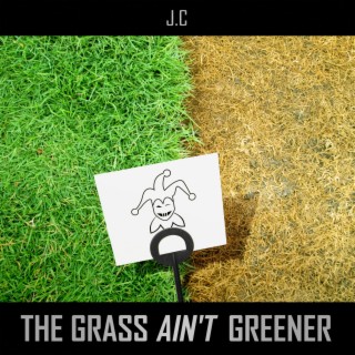 The Grass Ain't Greener