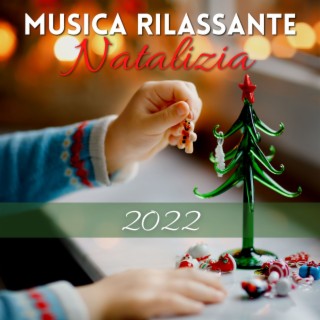 Musica rilassante Natalizia 2022: Sottofondo musicale per le feste, per dormire, per rilassarsi in casa