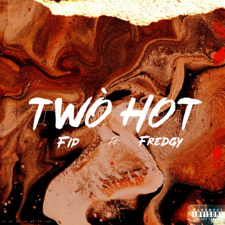 Twò HOT ft. Fredgy | Boomplay Music