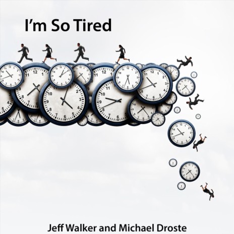 I'm so Tired ft. Michael Droste | Boomplay Music