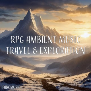 RPG Ambient Music: Travel & Exploration