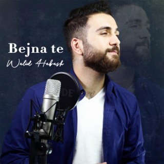 Bejna te lyrics | Boomplay Music