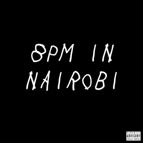8Pm in Nairobi | Boomplay Music