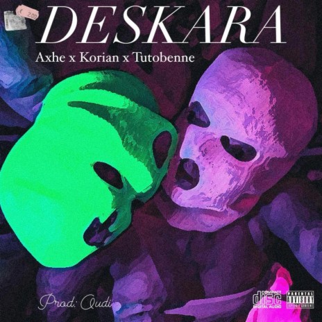 Deskara ft. Axhe & Tutobenne | Boomplay Music