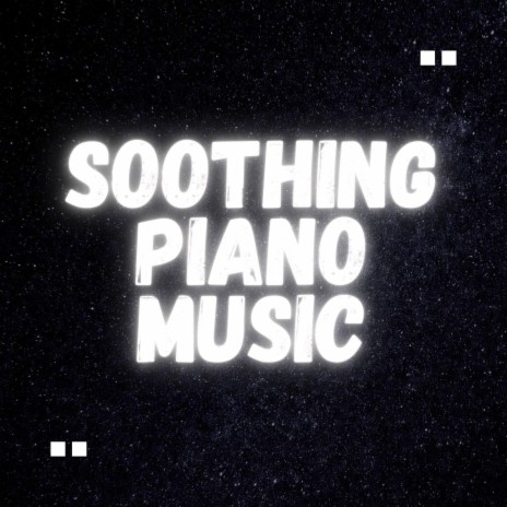 Soothing Cinematic Piano | Boomplay Music