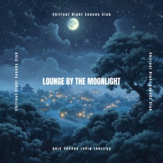 Lounge by the Moonlight