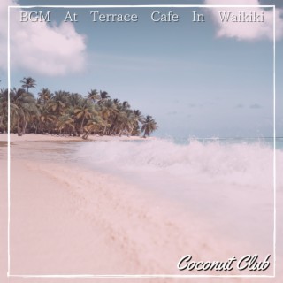 Bgm at Terrace Cafe in Waikiki