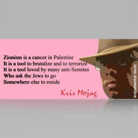 Zionism is a cancer in Palestine - It is a tool to brutalize and to terrorize - It is a tool loved by many anti-Semites - Who ask the Jews to go - Somewhere else to reside