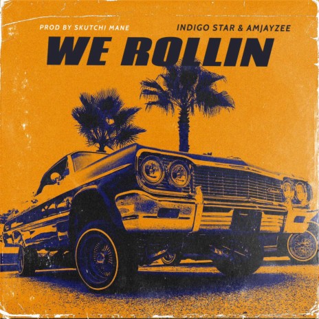 We Rollin ft. Am | Boomplay Music