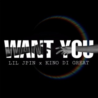 Want You ft. Kino Di Great lyrics | Boomplay Music