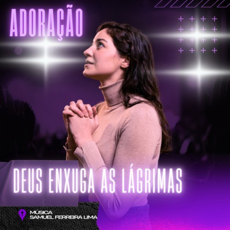 Deus Enxuga Suas Lágrimas | Boomplay Music