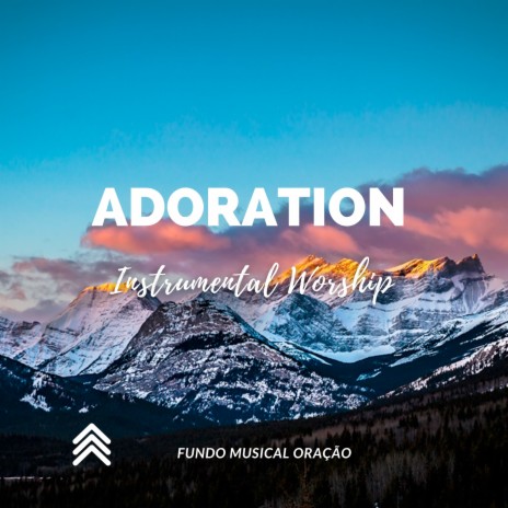 Adoration (Instrumental Worship) | Boomplay Music