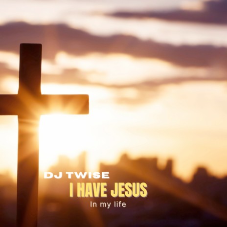 I Have Jesus in My Life | Boomplay Music