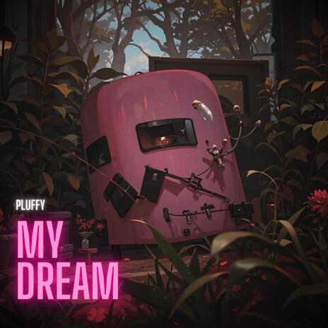 My Dream | Boomplay Music