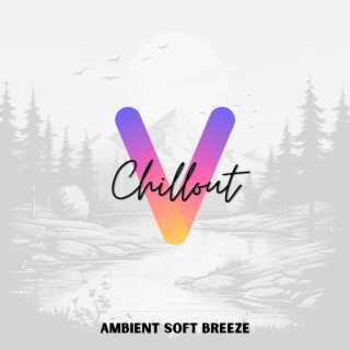 Ambient Soft Breeze: Gentle Music for Calm Evenings